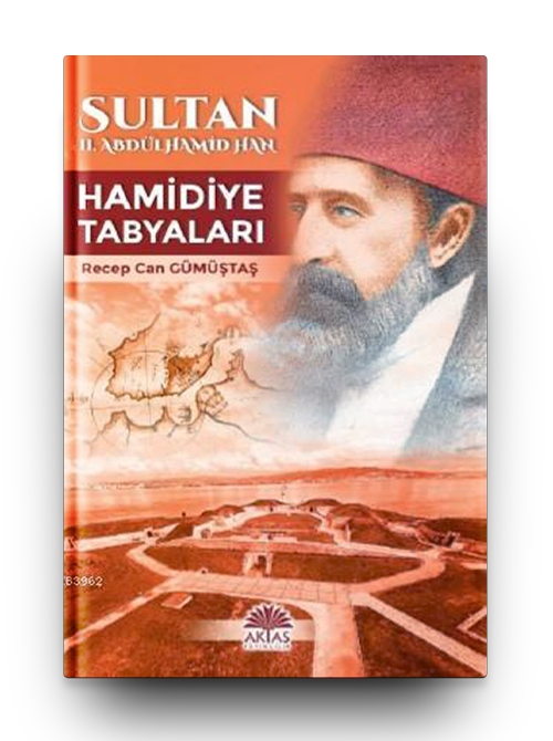 Sultan%202.%20Abdülhamid%20Han%20-%20Hamidiye%20Tabyaları%20-%20Recep%20Can%20Gümüştaş