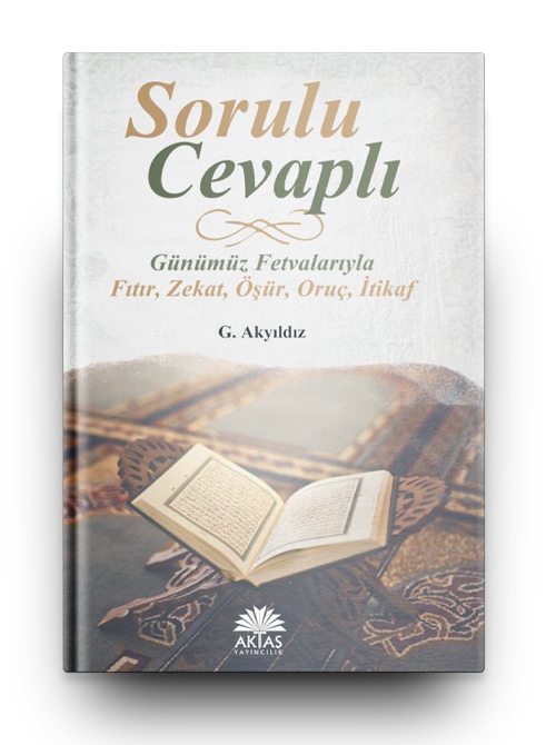 Sorulu%20Cevaplı%20Günümüz%20Fetvalarıyla%20Fıtır-Zekat-Öşür-Oruç-İtikaf%20/%20G.Akyıldız