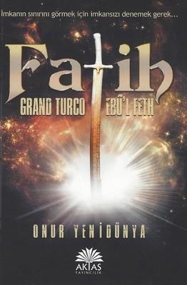 Fatih Grand Turco Ebul Feth - Onur Yenidünya
